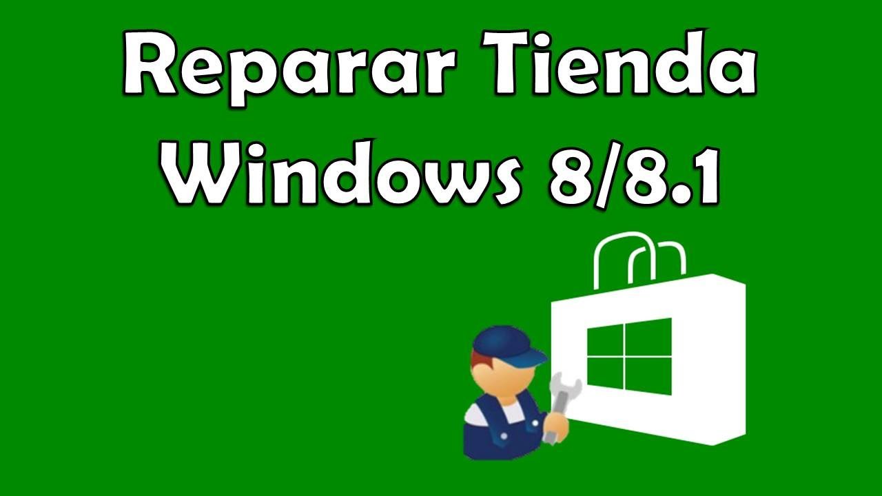 como arreglar la tienda de windows 8