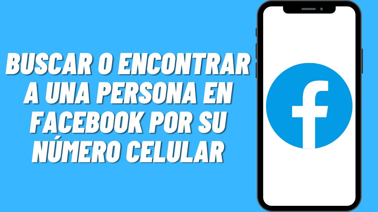 como encontrar a alguien en facebook por su celular