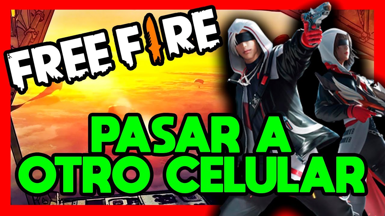 como pasar cuenta de free fire a otro celular