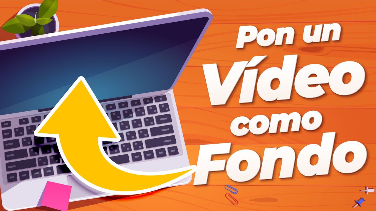 como poner un video de fondo de pantalla en pc