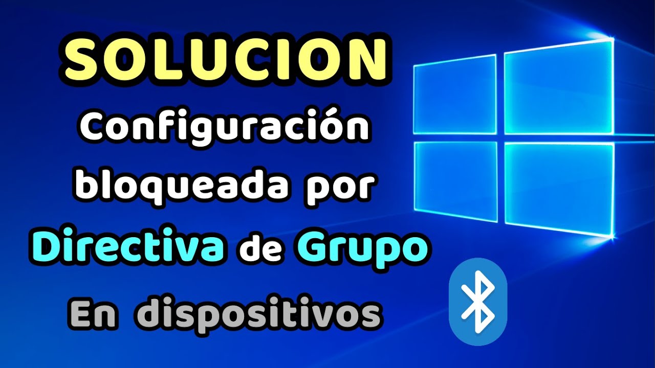 configuracion bloqueada por directiva de grupo