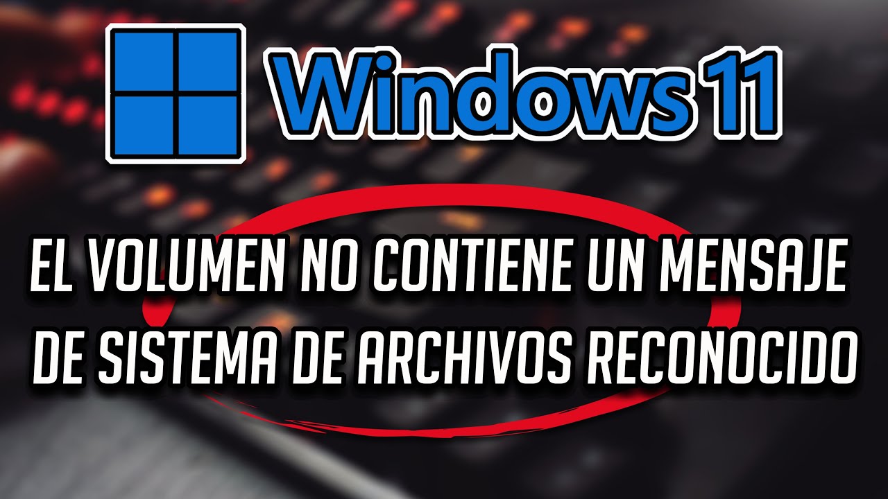 el volumen no contiene un sistema de archivos reconocido