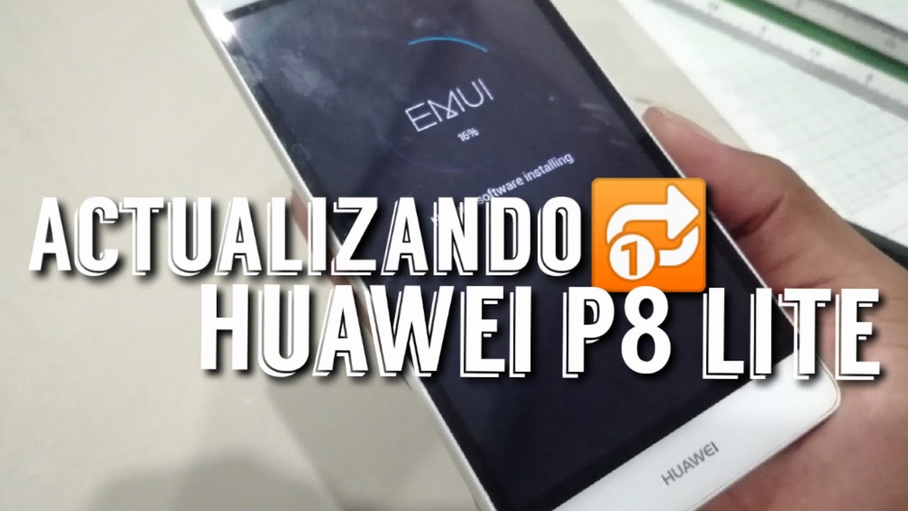 como actualizar huawei p8 lite a android 7.0