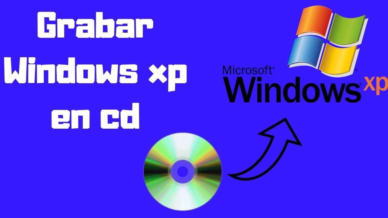 como crear un cd booteable de windows xp