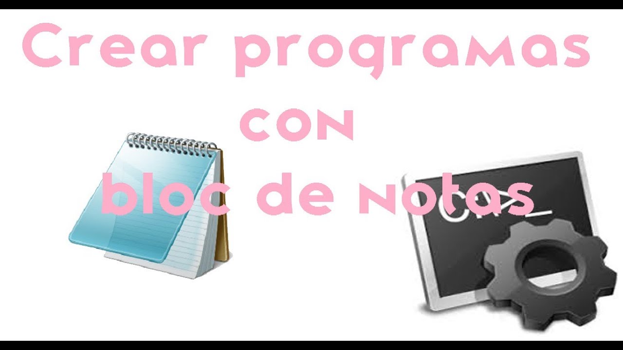 como hacer un programa con bloc de notas