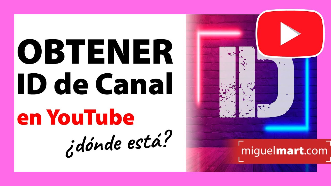 como obtener el id de un canal de youtube