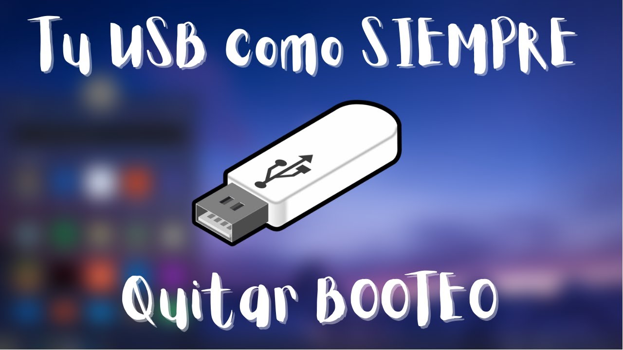 como quitar el booteo a una usb